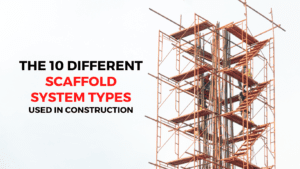 The 10 Different Scaffold System Types Used in Construction
