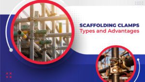 Scaffolding Clamps - Types and Advantages