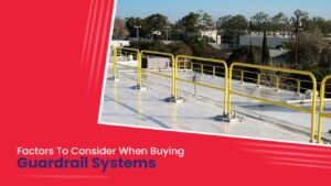 5 Factors To Consider When Buying Guardrail Systems