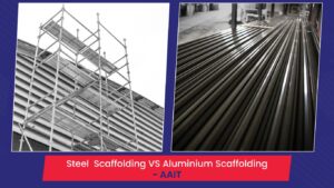 Steel Scaffolding vs. Aluminum Scaffolding (AAIT)