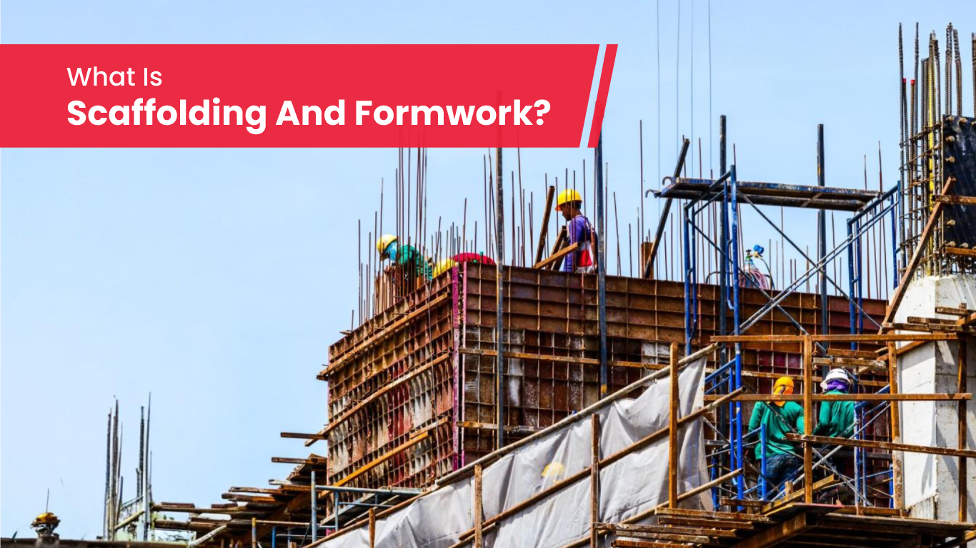 What is scaffolding and formwork?