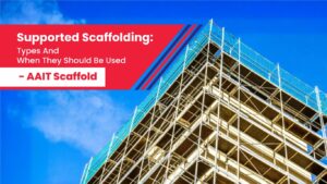 Supported Scaffolding: Types and When They Should Be Used