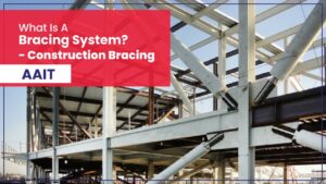 What is a Bracing System? - construction bracing - AAIT