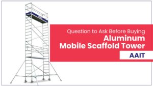 What to consider before purchasing a mobile aluminium scaffold tower?