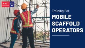 Training for Mobile Scaffold Operators - AAIT