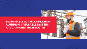 aluminum and reusable scaffolding