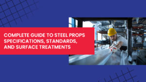 Steel Props Guide for Construction
