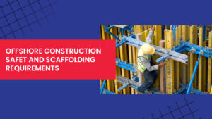 Offshore Construction Safety